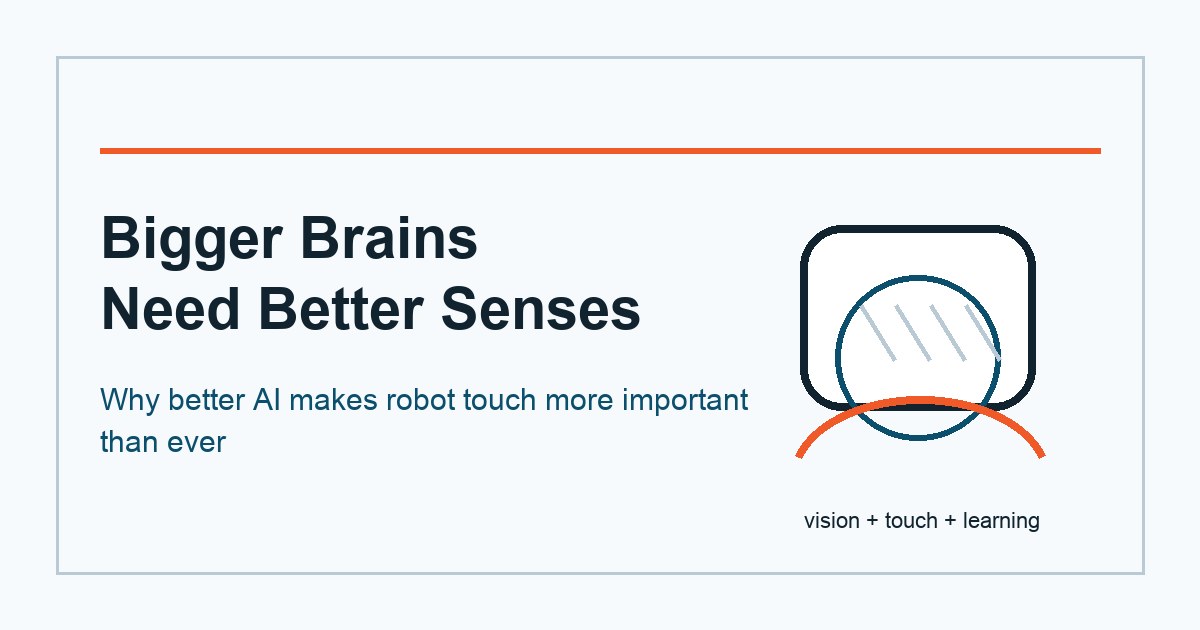 Robot touch editorial graphic showing a robot fingertip, contact signals and the headline Bigger Brains Need Better Senses.