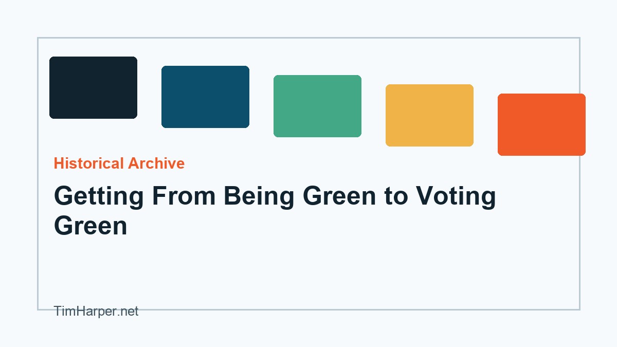Editorial archive image for Getting From Being Green to Voting Green.